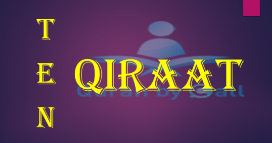 What are Ten Qiraat or Ten styles of Quran Reading?