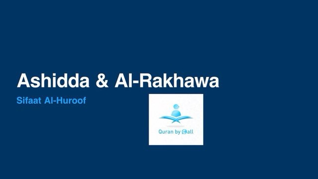 Ashiddah, At-Tawassut and Al-Rakhawa pronunciation & Examples